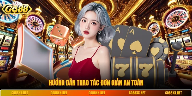 GO88 12 Sunwin Hướng dẫn thao tác đơn giản an toàn